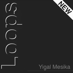 [룹스 뉴제네레이션] Loops New Generation  by Yigal Mesika